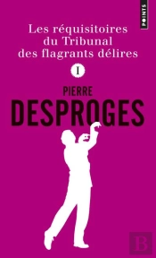 Les Réquisitoires Du Tribunal Des Flagrants Délires Tome 1