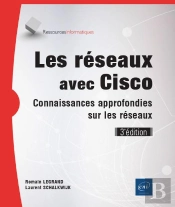 Les Réseaux Avec Cisco ; Connaissances Approfondies Sur Les Réseaux (3e Édition)
