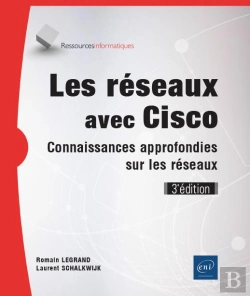 Bertrand.pt - Les Réseaux Avec Cisco ; Connaissances Approfondies Sur Les Réseaux (3e Édition)