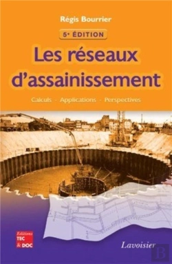 Bertrand.pt - Les Réseaux D'Assainissement : Calculs, Applications, Perspectives (5° Éd.) : Calculs, Applications, Perspectives