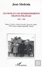 Les Réseaux De Renseignements Franco-Polonais : 1940-1944