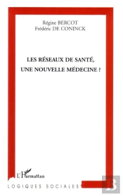 Les Réseaux De Santé, Une Nouvelle Médecine ?