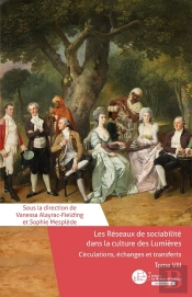 Les Réseaux De Sociabilite Dans La Culture Des Lumières : Circulations, Échanges Et Transferts Tome 8