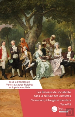 Bertrand.pt - Les Réseaux De Sociabilite Dans La Culture Des Lumières : Circulations, Échanges Et Transferts Tome 8