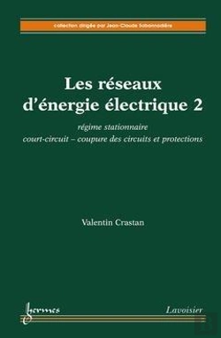 Bertrand.pt - Les Réseaux D'Énergie Électrique T.2 ; Régime Stationnaire, Court-Circuit