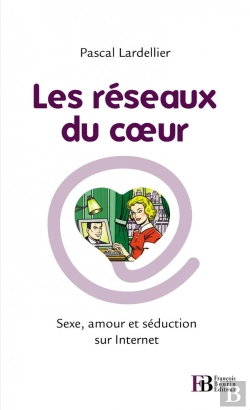 Bertrand.pt - Les Réseaux Du Coeur ; Sexe, Amour Et Séduction Sur Internet