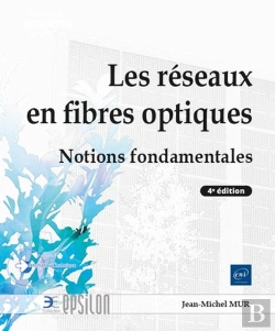 Bertrand.pt - Les Réseaux En Fibres Optiques : Notions Fondamentales (4e Édition)