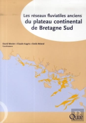 Les Reseaux Fluviatiles Anciens Du Plateau Continental De Bretagne Sud