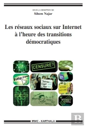 Les Réseaux Sociaux Sur Internet À L'Heure Des Transitions Démocratiques