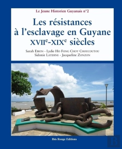 Bertrand.pt - Les Résistances À L'Esclavage En Guyane Xviie-Xixe Siècles