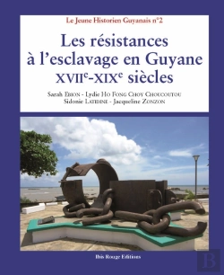 Bertrand.pt - Les Résistances À L'Esclavage En Guyane Xviie-Xixe Siècles