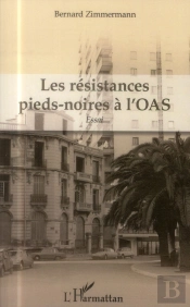 Les Résistances Pieds Noires À L'Oas