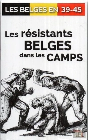 Les Resistants Belges Dans Les Camps