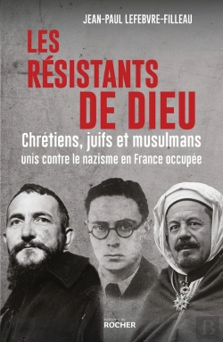 Bertrand.pt - Les Résistants De Dieu : Chrétiens, Juifs Et Musulmans Unis Contre Le Nazisme En France Occupée