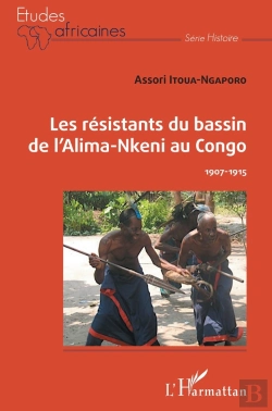 Bertrand.pt - Les Résistants Du Bassin De L'Alima-Nkeni Au Congo ; 1907-1915