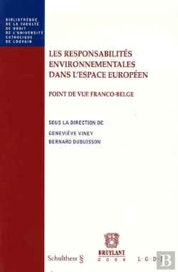 Bertrand.pt - Les Responsabilites Environnementales Dans L'Espace Europeen ; Point De Vue Franco-Belge