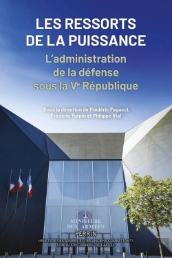 Bertrand.pt - Les Ressorts De La Puissance : L'Administration De La Défense Sous La Ve République