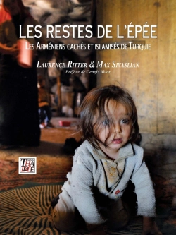 Bertrand.pt - Les Restes De L'Épée ; Les Arméniens Cachés Et Islamisés De Turquie