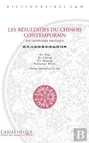 Les Résultatifs Du Chinois Contemporains ; Dictionnaire Pratique