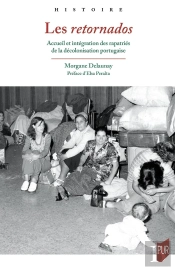 Les Retornados : Accueil Et Intégration Des Rapatriés De La Décolonisation Portugaise