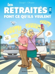 Les Retraités En Bd Tome 3 : Les Retraités Font Ce Qu'Ils Veulent !