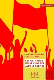 Les Retraites : Un Bras De Fer Avec Le Capital