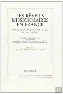 Bertrand.pt - Les Réveils Missionnaires En France Du Moyen-Âge À Nos Jours (Xiie-Xxe Siècles)