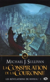 Les Revelations De Riyria, T.1 : La Conspiration De La Couronne