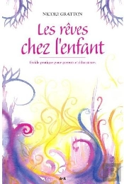 Les Rêves Chez L'Enfant ; Guide Pratique Pour Parents Et Éducateurs