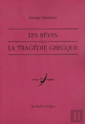 Les Rêves Dans La Tragédie Grecque : An Ethno-Psycho-Analytical Study