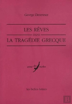 Bertrand.pt - Les Rêves Dans La Tragédie Grecque : An Ethno-Psycho-Analytical Study