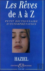 Les Reves De A A Z ; Petit Guide D'Interpretation