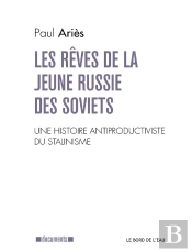 Les Rêves De La Jeune Russie Des Soviets ; Une Lecture Antiproductiviste De L'Histoire Du Stalinisme