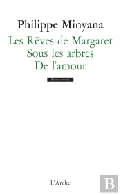 Les Rêves De Margaret ; Sous Les Arbres ; De L'Amour