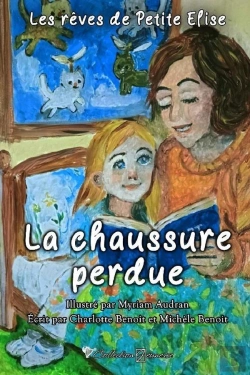 Bertrand.pt - Les Rêves De Petite Elise Tome 1 : La Chaussure Perdue