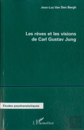 Les Rêves Et Les Visions De Carl Gustav Jung