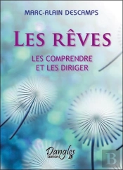Les Rêves ; Les Comprendre Et Les Diriger