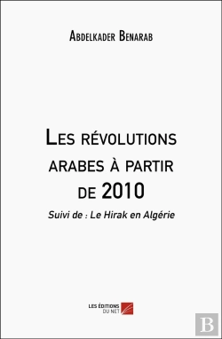 Bertrand.pt - Les Révolutions Arabes À Partir De 2010 : Suivi De : Le Hirak En Algérie