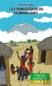 Les Rhinoceros Du Kilimandjaro - Aventures En Tanzanie