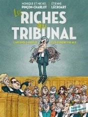 Les Riches Au Tribunal ; L'Affaire Cahuzac Et L'Évasion Fiscale