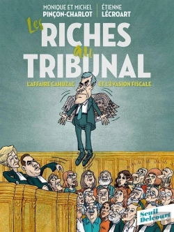 Bertrand.pt - Les Riches Au Tribunal ; L'Affaire Cahuzac Et L'Évasion Fiscale