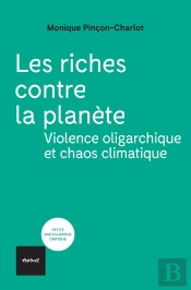 Les Riches Contre La Planète : Violence Oligarchique Et Chaos Climatique