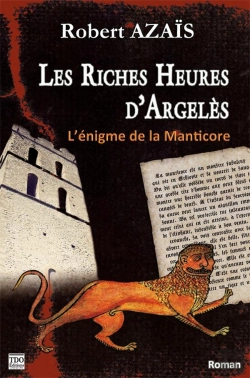 Bertrand.pt - Les Riches Heures D'Argeles - L'Enigme De La Manticore
