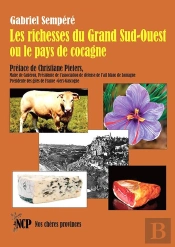 Les Richesses Du Grand Sud-Ouest Ou Le Pays De Cocagne