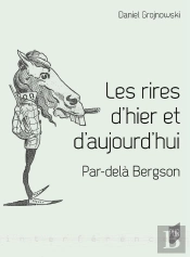 Les Rires D'Hier Et D'Aujourd'Hui : Par-Delà Bergson