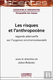 Les Risques Et L'Anthropocène : Regards Alternatifs Sur L'Urgence Environnementale