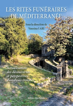 Bertrand.pt - Les Rites Funéraires De Méditerranée ; Actualisation Des Découvertes Et Perspectives D'Analyses Croisées