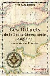Les Rituels De La Franc-Maçonnerie Anglaise Expliqués Aux Français
