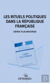 Les Rituels Politiques Dans La Republique Francaise