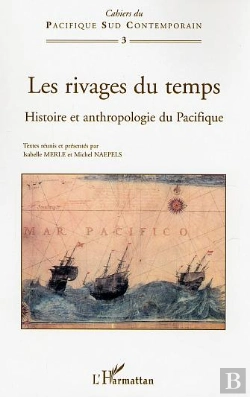 Bertrand.pt - Les Rivages Du Temps ; Histoire Et Anthropologie Du Pacifique